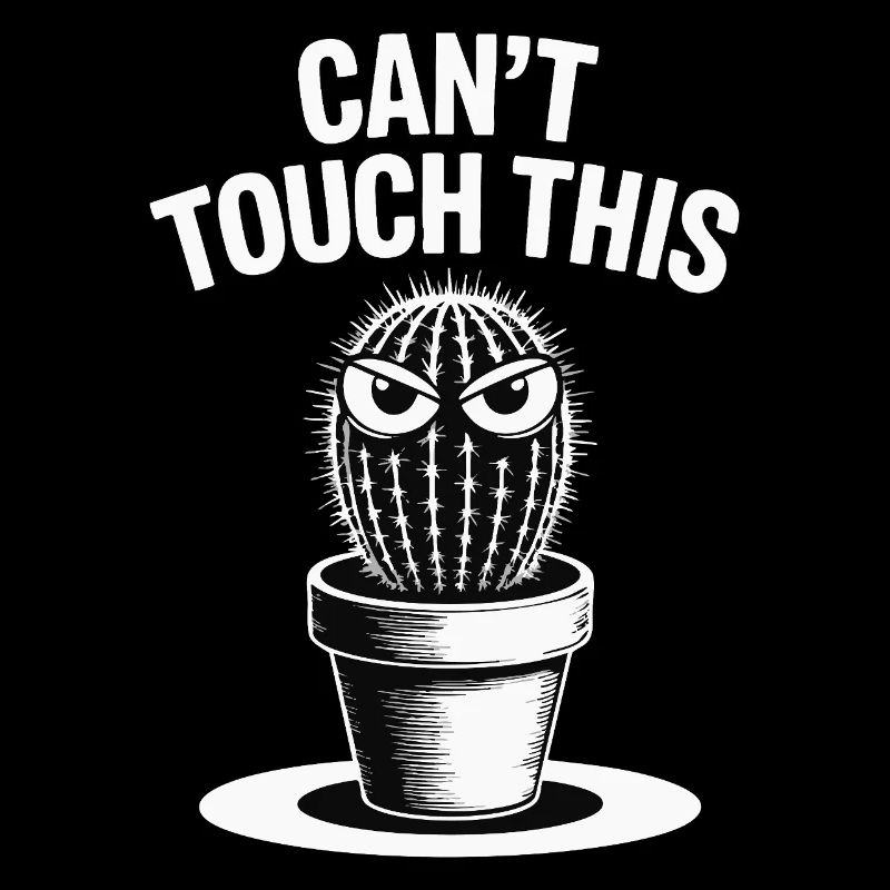 Can't Touch This – Funny Cactus with Saying