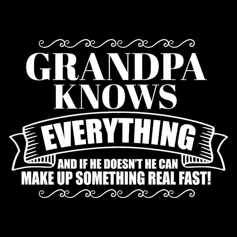 Grandpa Knows Everything Funny Father's Day Dad