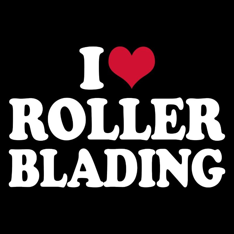 I Love Rollerblading