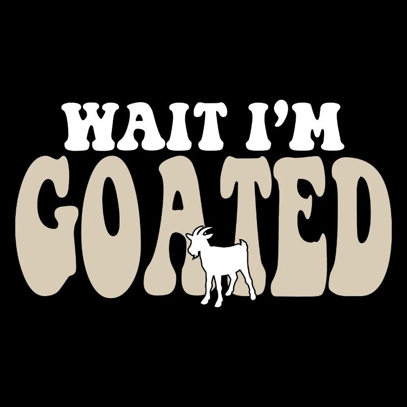 Drôle Internet Meme Goat Joke Wait I’m Goated