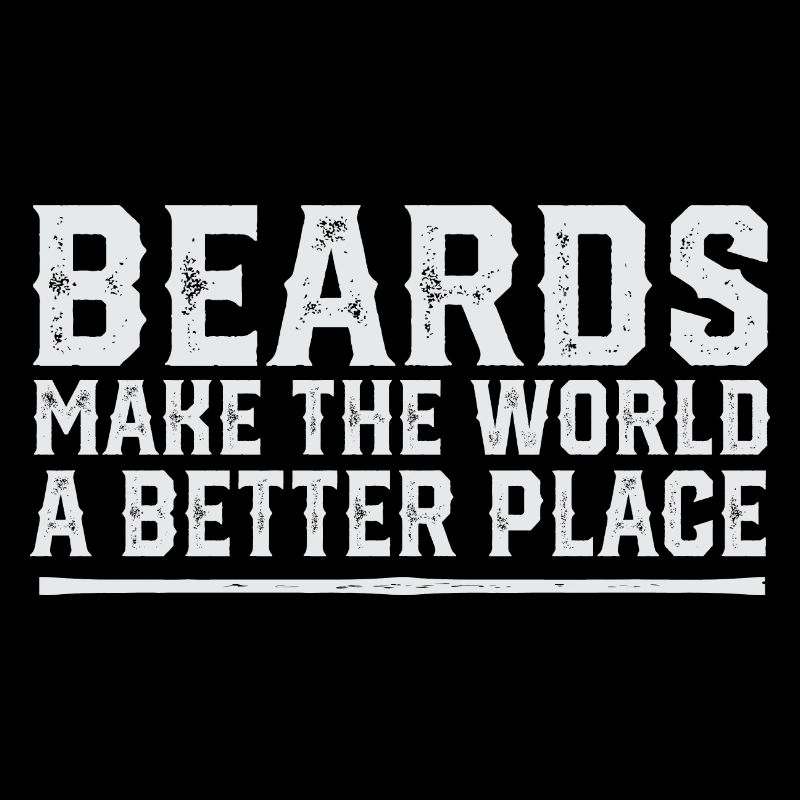 Beards Make The World A Better Place No Shave