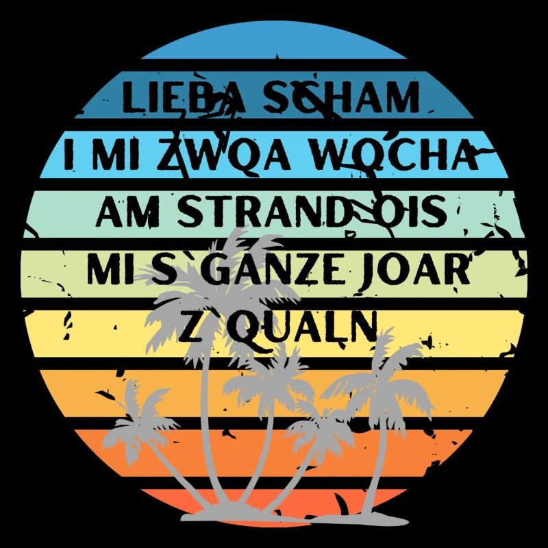 Lieba schama - bayerischer Spruch