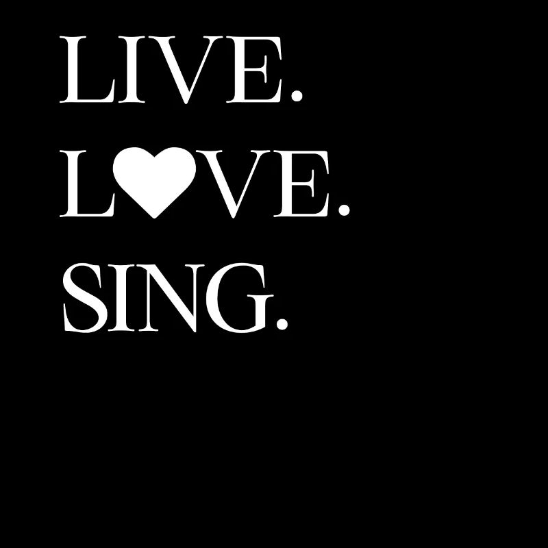 Live. love. Sing.