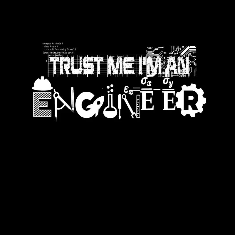 Trust Me I'm an Engineer Ingenieur Geschenk