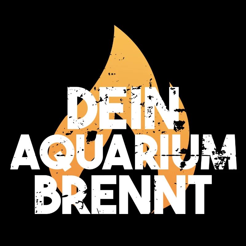 dein Aquarium brennt Lustiges Motiv Geschenkidee