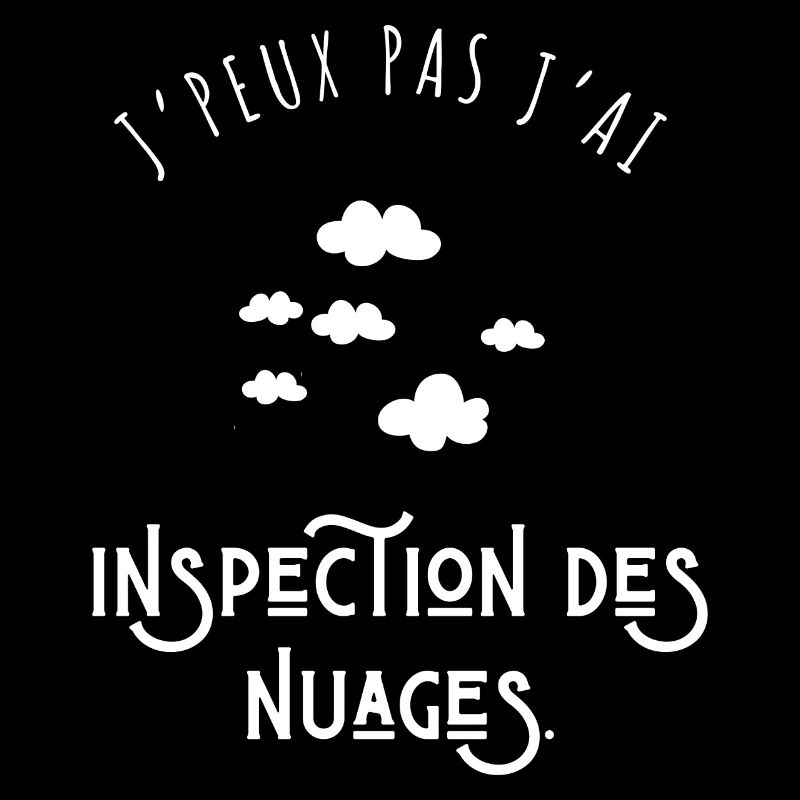 I can't I inspect the clouds - humor