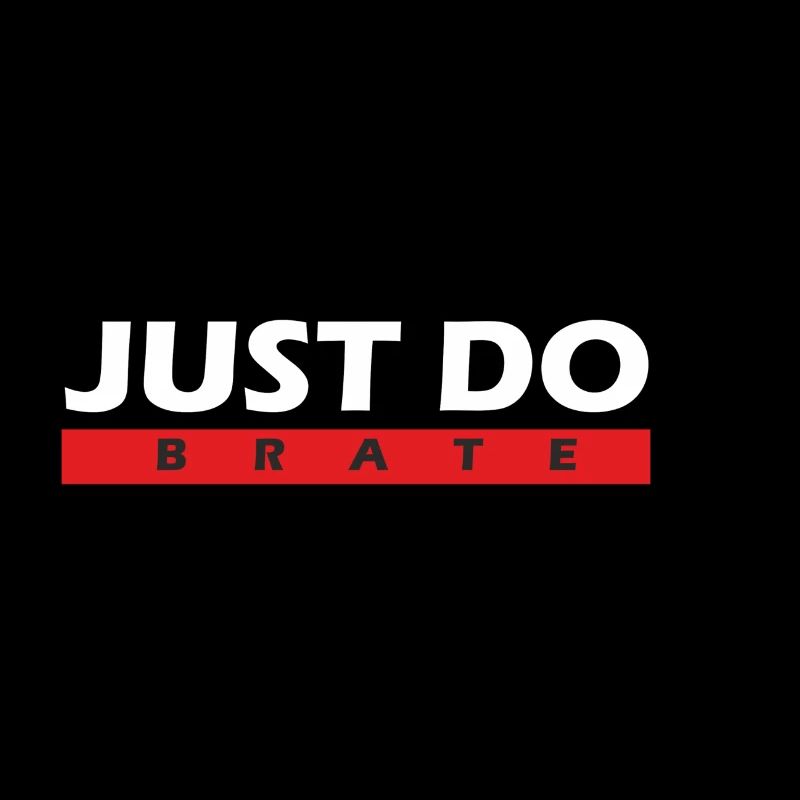 JUST DO / BRATE