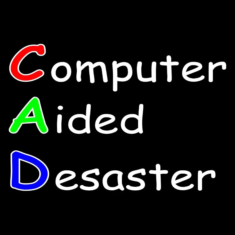 CAD, Computer Aided Disaster