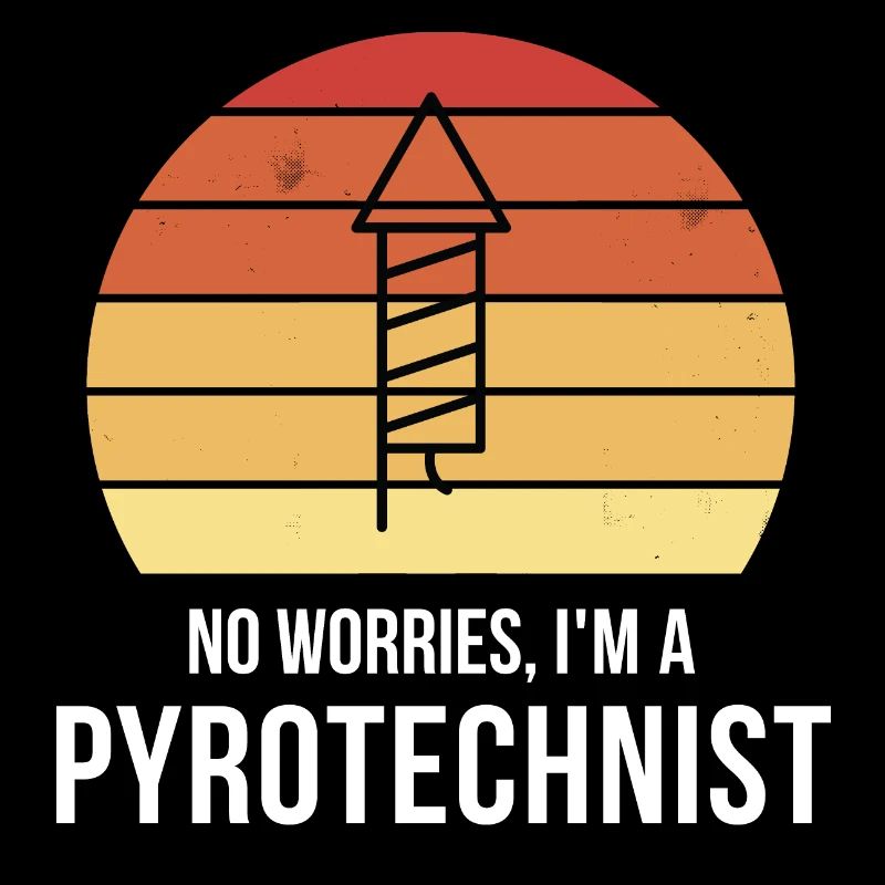 Pas de soucis Je suis pyrotechnicien