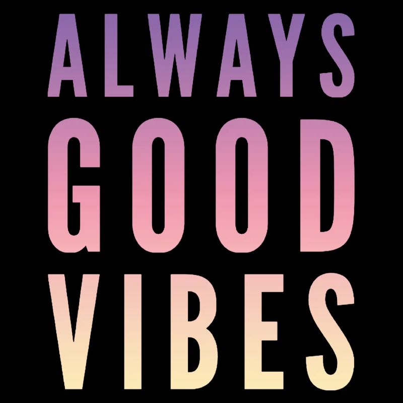 Good vibes
