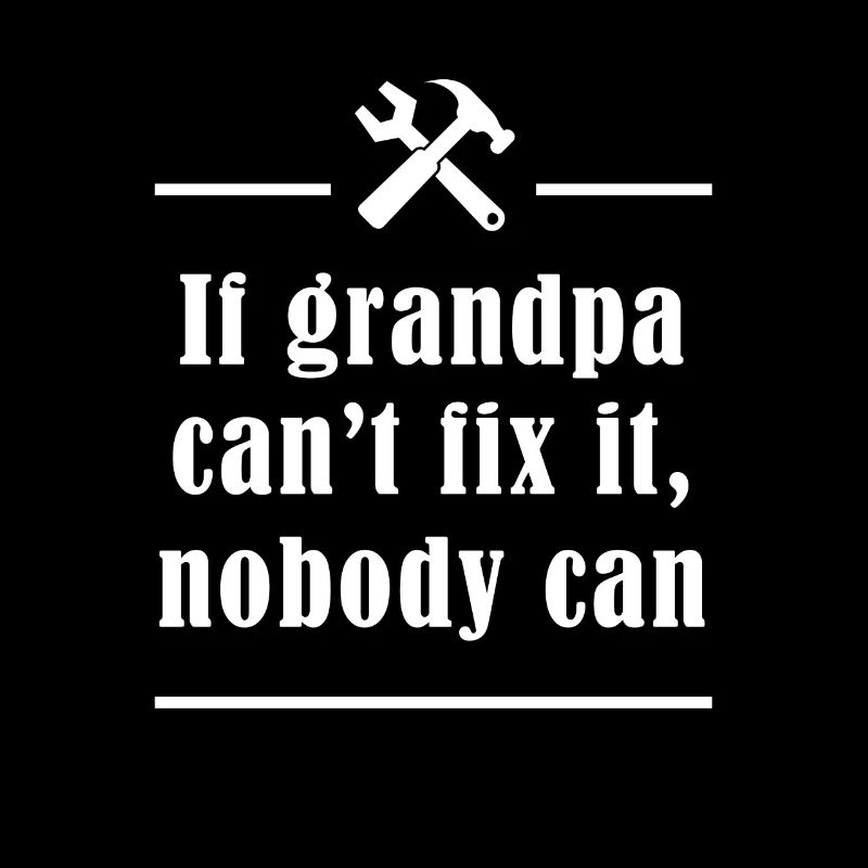 If grandpa can not fix it ...