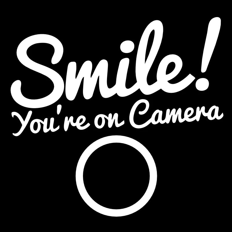 smile! you're on camera with a camera lens