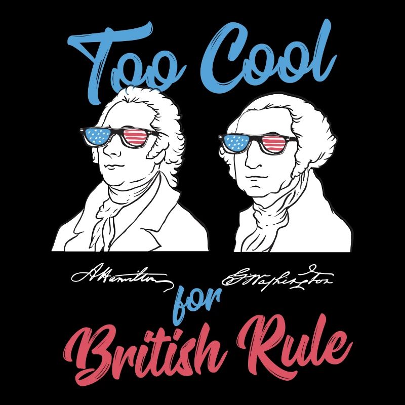 Too Cool For British Rule Gift