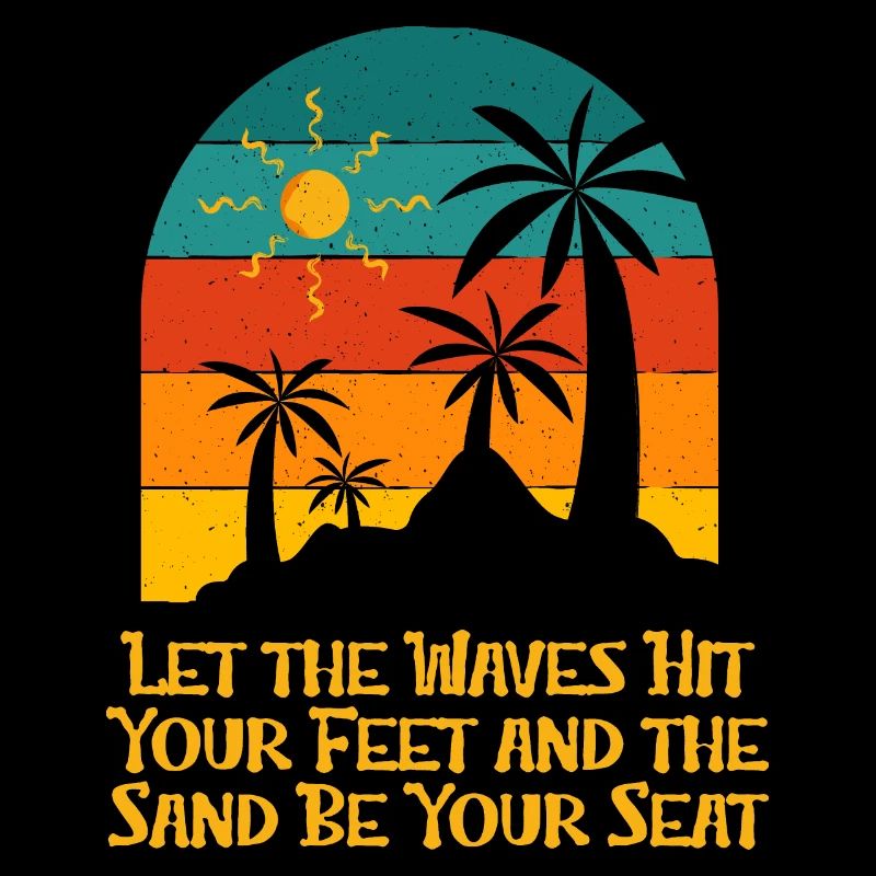 Waves Hit Your Feet Sand Be Your Beach