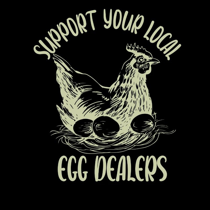Support Your Local Egg Dealer Funny Eggs