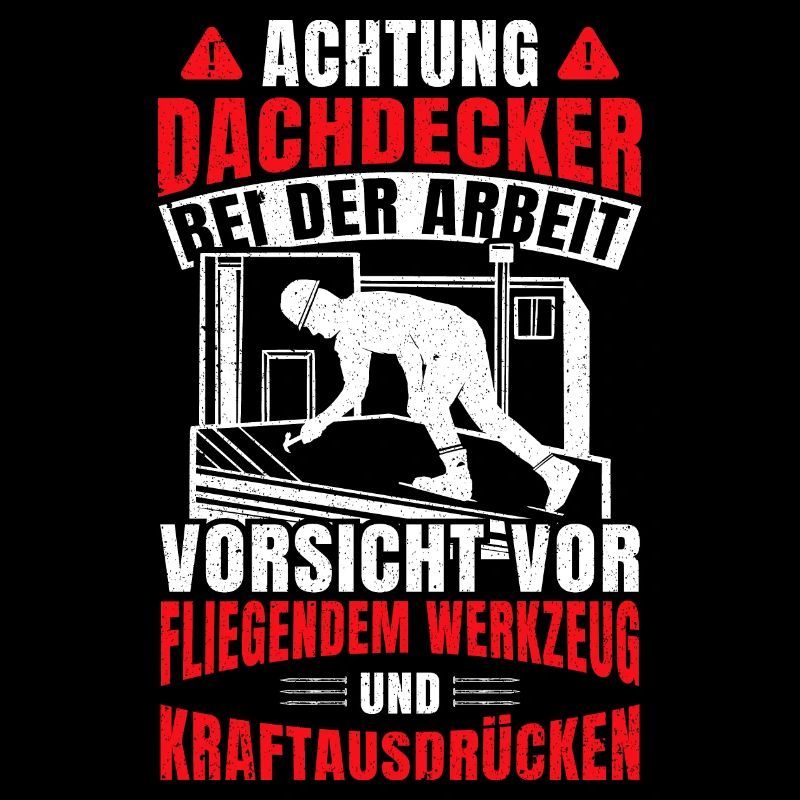 Dachdeckermeister Achtung Dachdecker