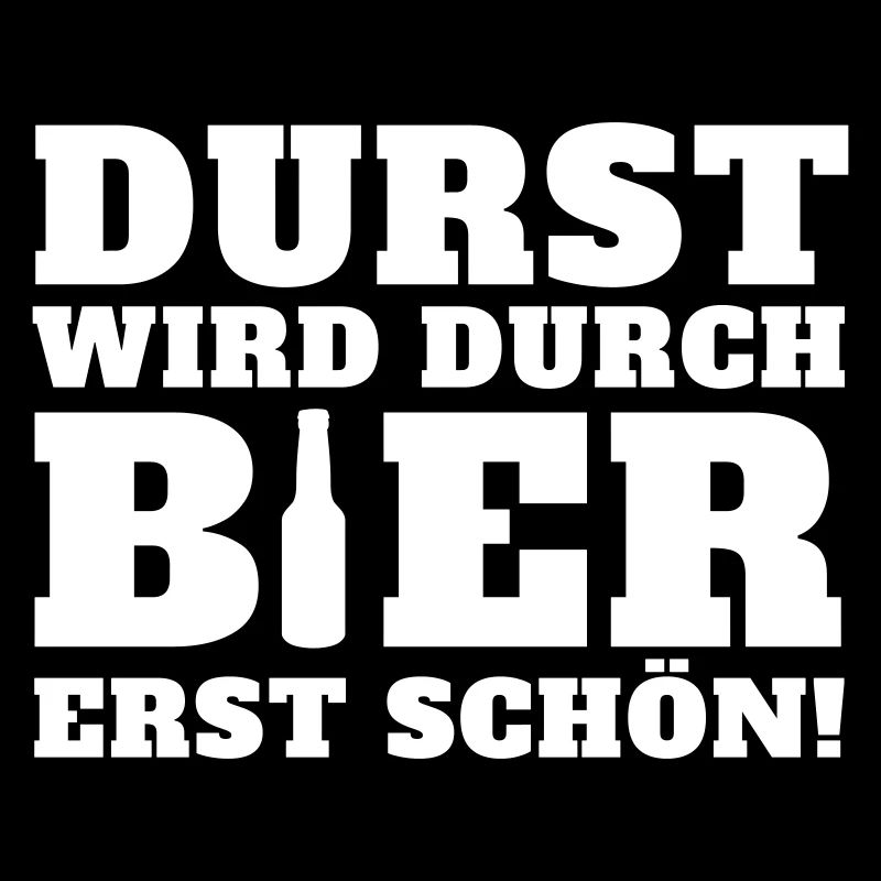 Durst wird durch Bier erst schön