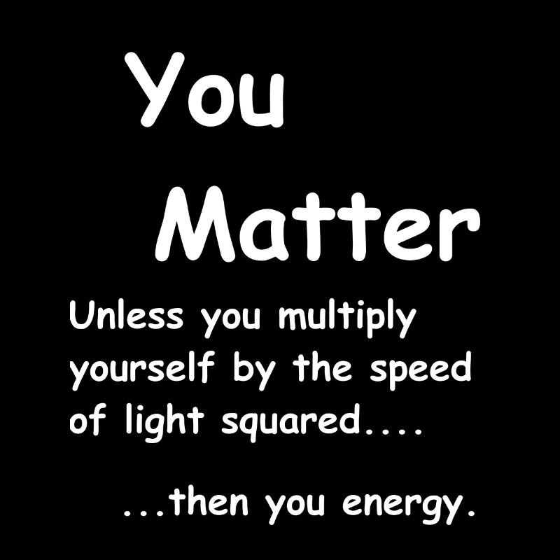 You matter unless you multiply yourself white
