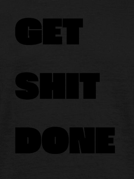 GET SHIT DONE