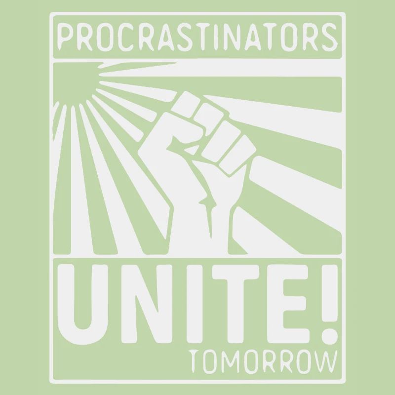 Procrastinators Unite, Tomorrow