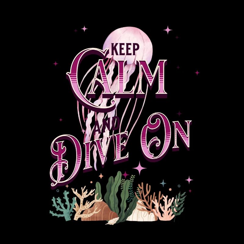 Keep Calm and Dive On Plongée Addict Méduse Corail