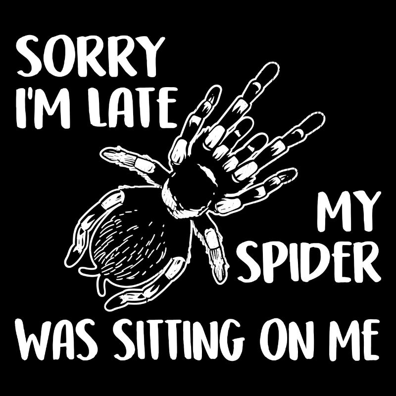 My Spiders Sat On Me Funny Spider Saying