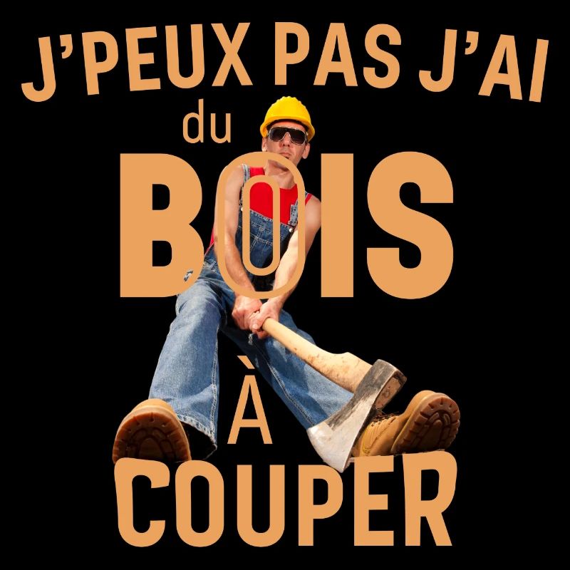 J peux pas j ai du bois à couper