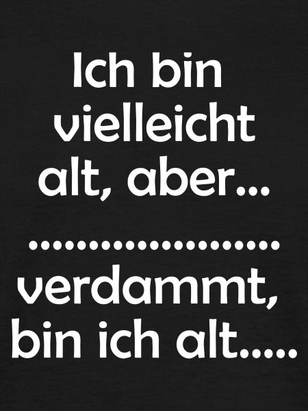 Ich bin alt
