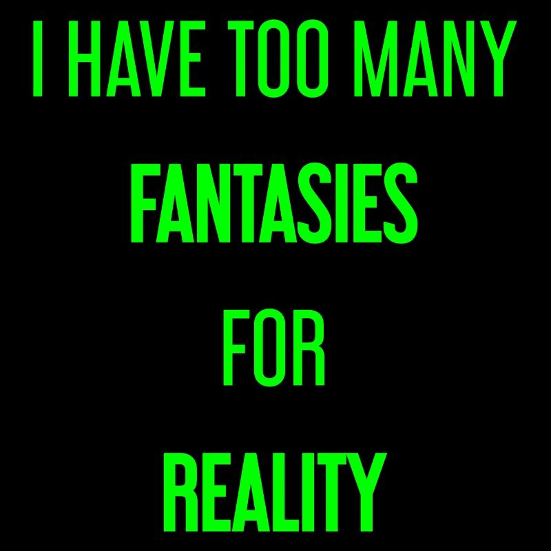 Fantasies for reality - This is where magic is created!