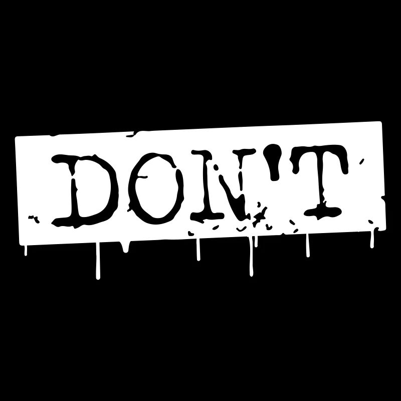 DON'T