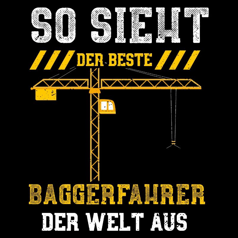 So Sieht Der Beste Baggerfahrer...