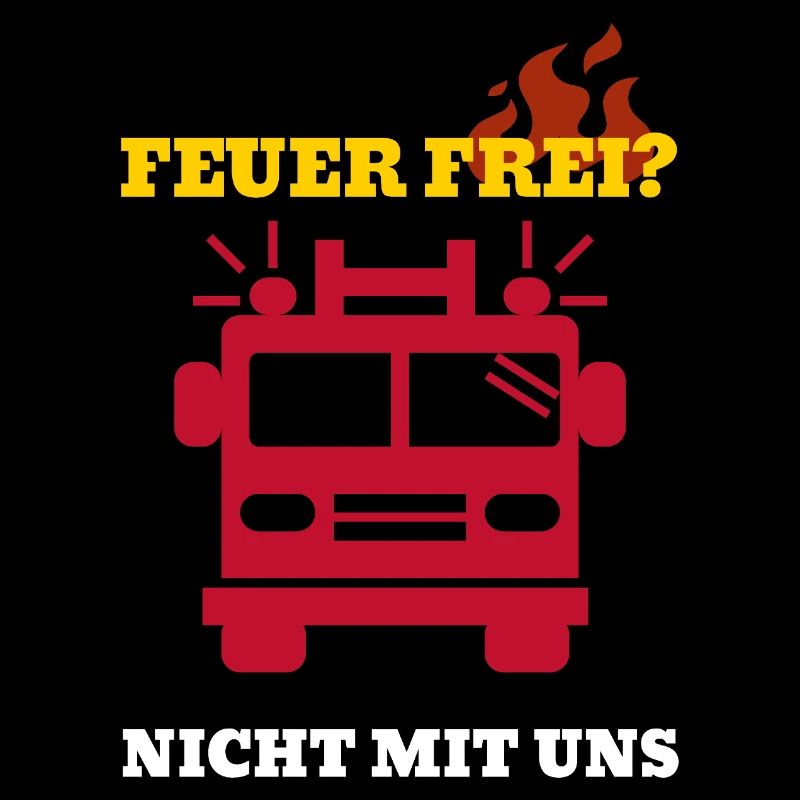 Feuerwehr Feuer Nicht mit uns Geschenk