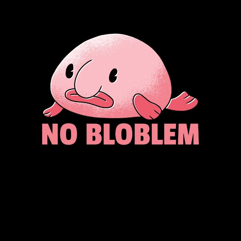 Blobfish No Bloblem drôle Blobfish