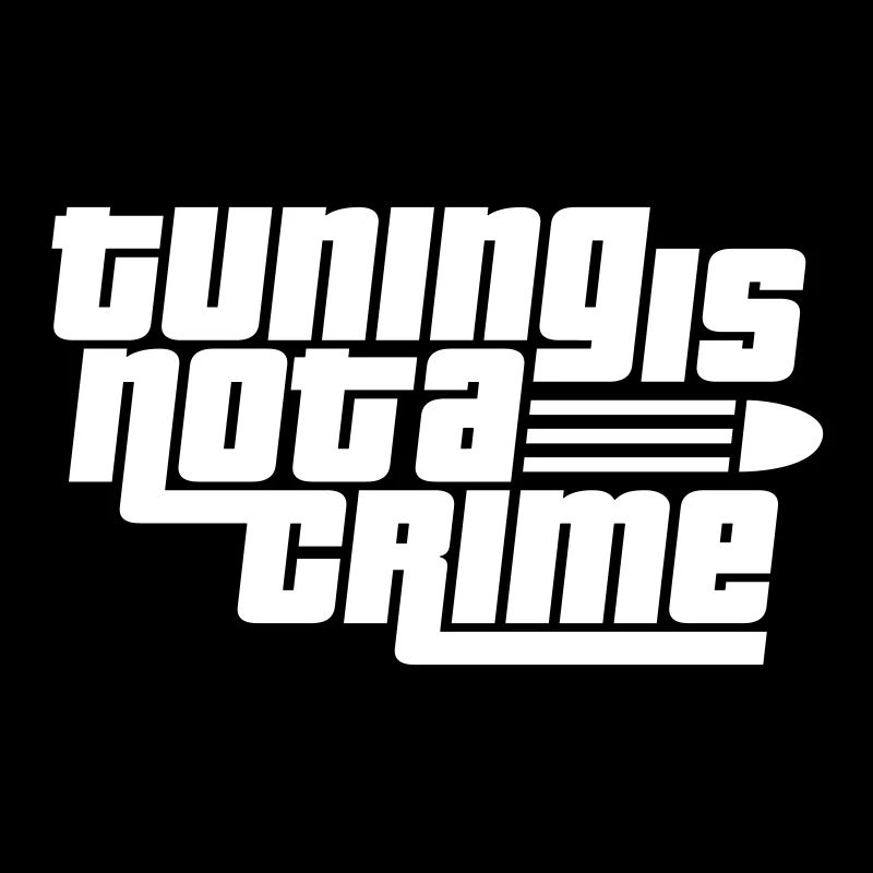 Tuning is not a Crime (Colors changeable)