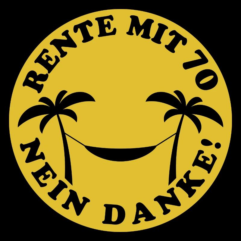 Rente mit 70 - Nein Danke!
