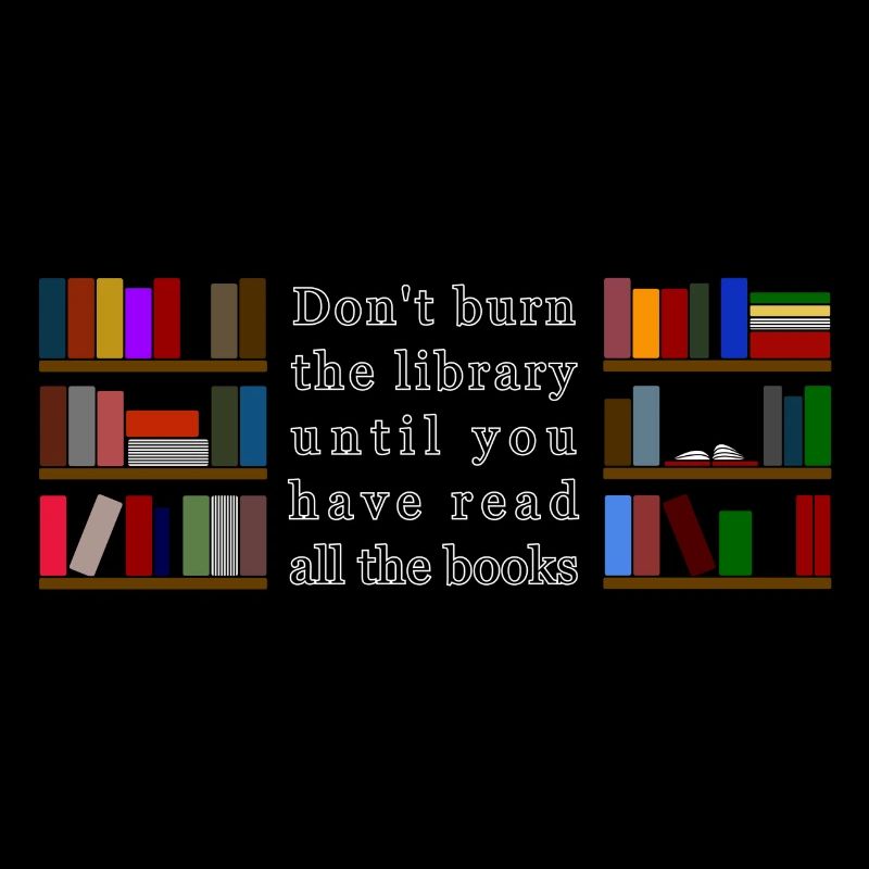 Don't Burn the Library