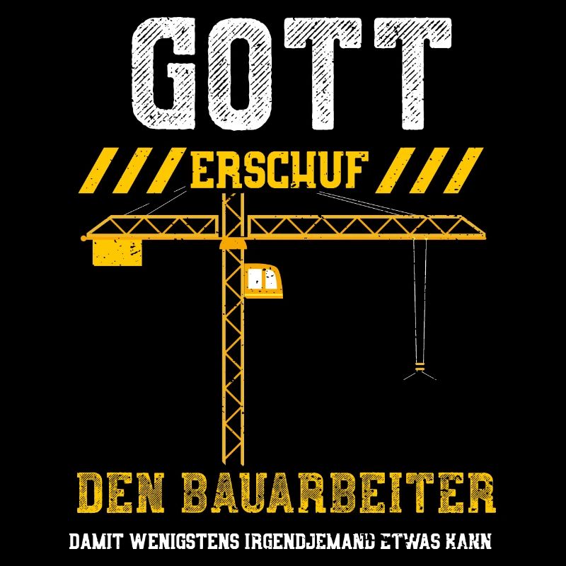 Gott Erschuf Den Bauarbeiter Dam...