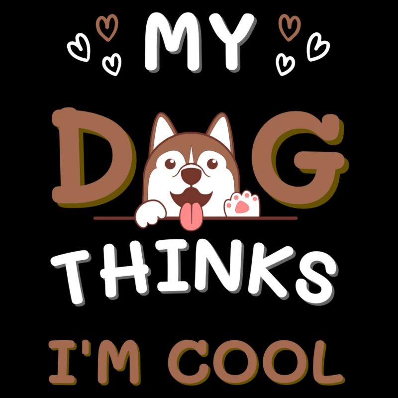 My Dog Thinks I´m Cool