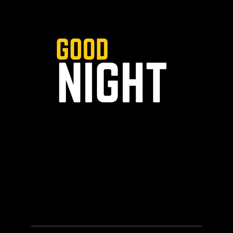 GOOD NIGH'T