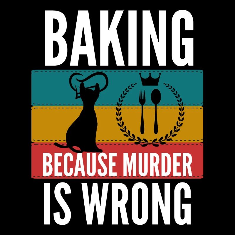 baking because murder is wrong shirt