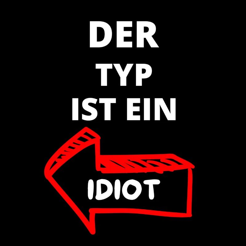 Der Typ ist ein Idiot