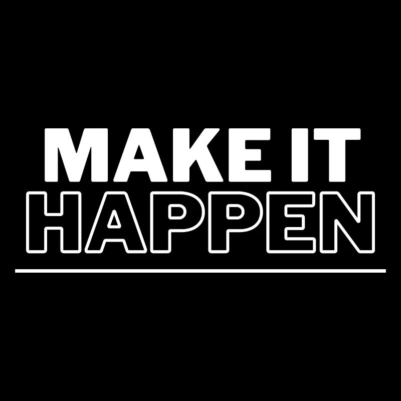 make it happen