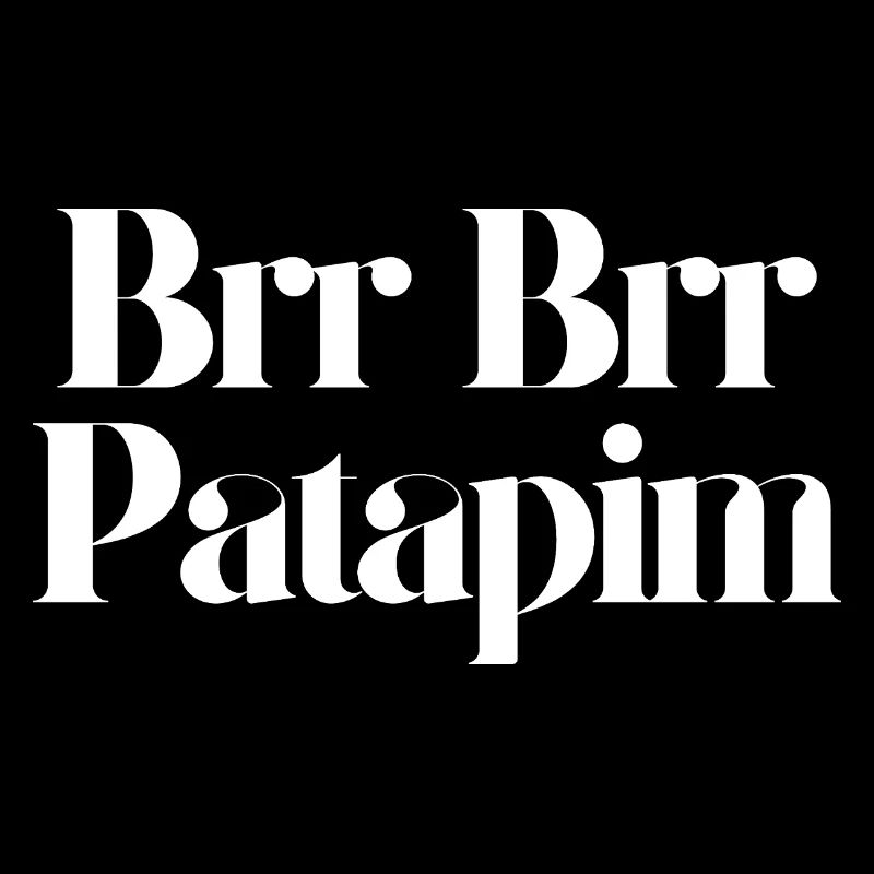Brr Brr Patapim