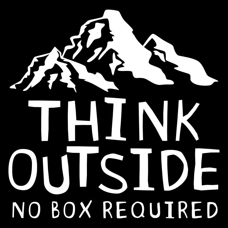 Think Outside No Box Required - Hiking