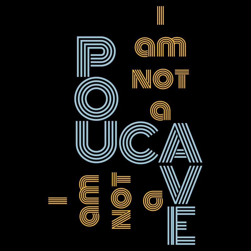 I am not a poucave