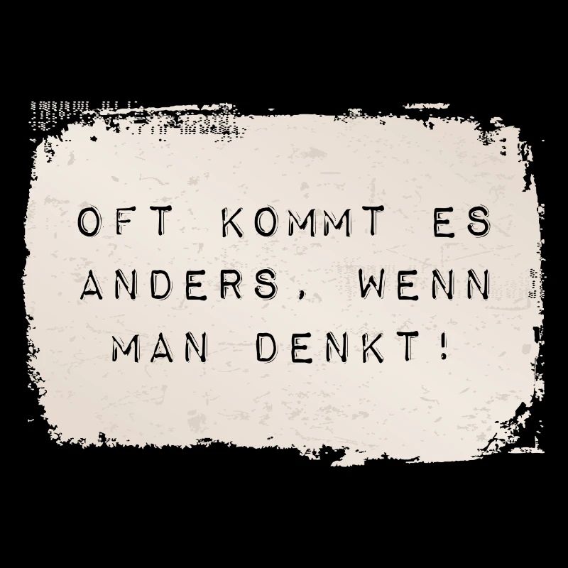 oft kommt es anders, wenn man denkt
