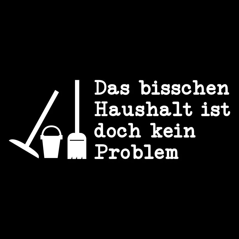 Das bisschen Haushalt ist doch kein Problem