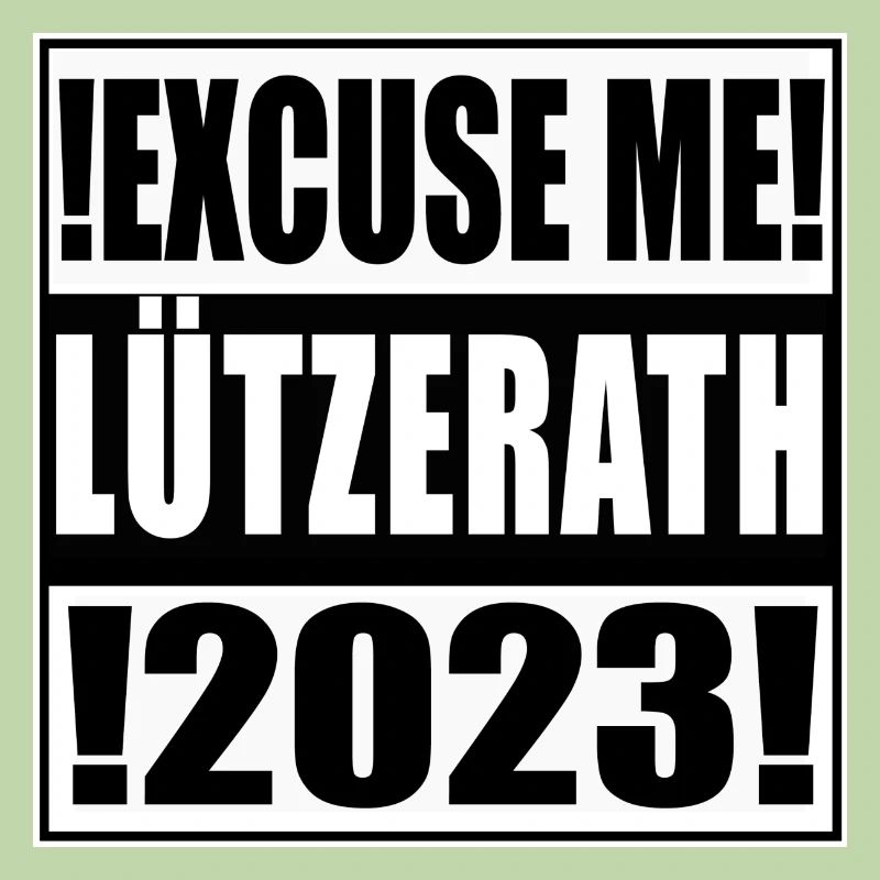 EXCUSE ME Lüzerath 2023 Design