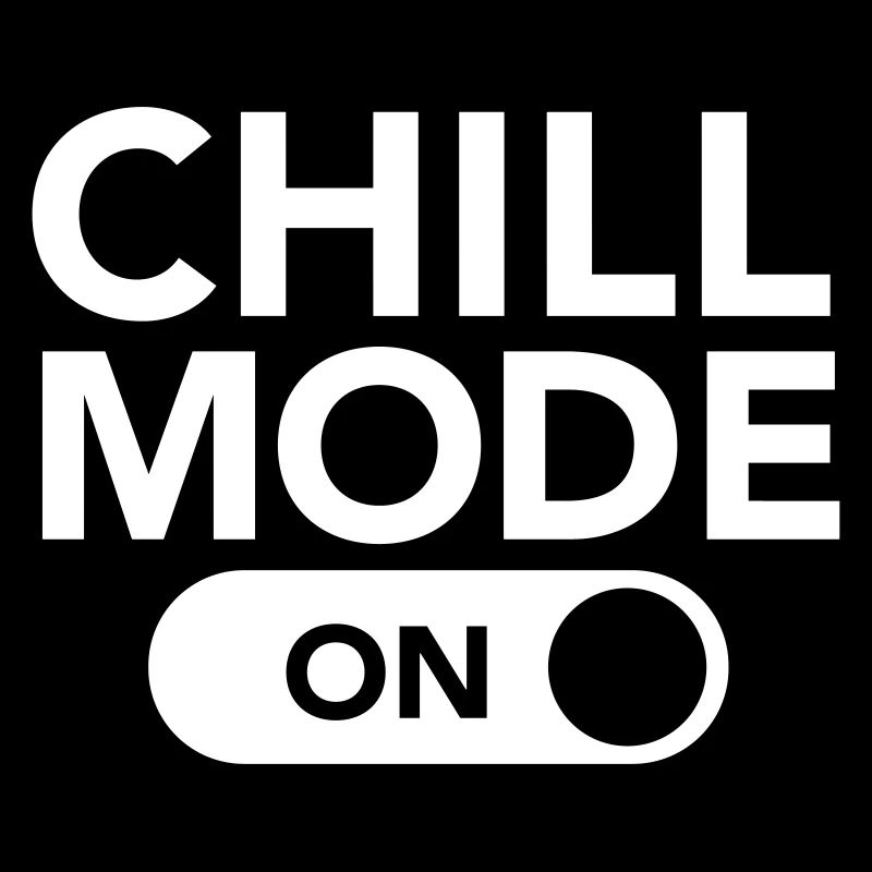 Chill Mode (On)