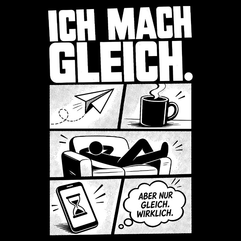 Ich mach gleich procrastination Humor